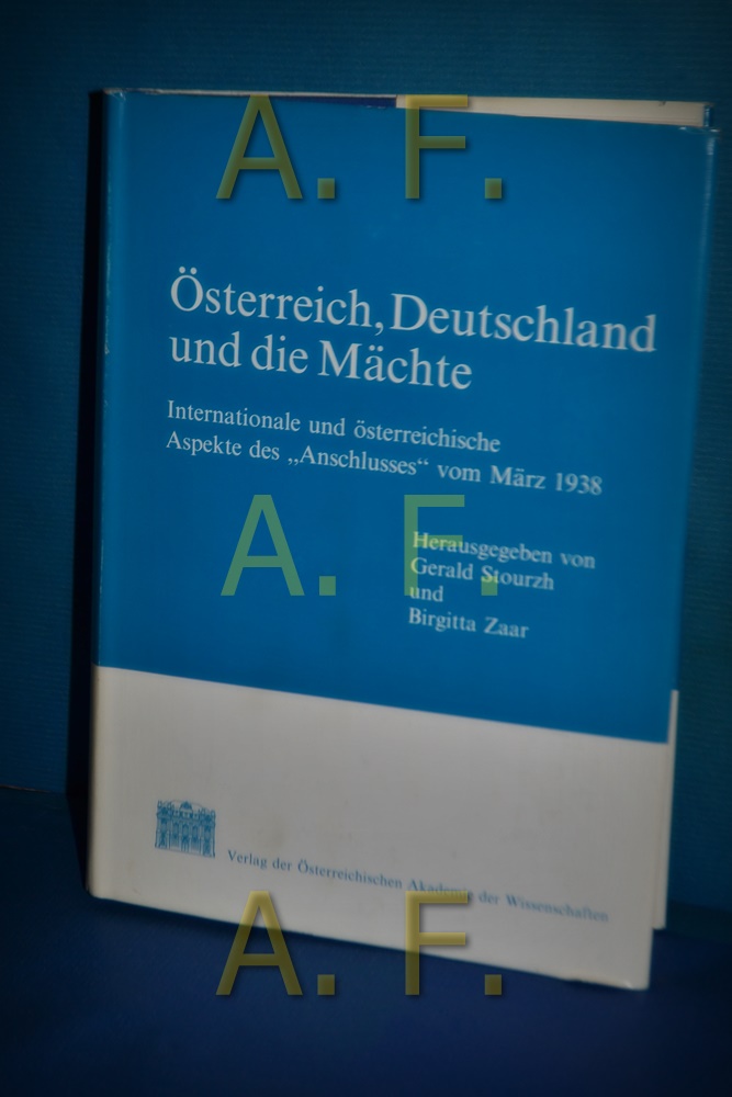 Österreich, Deutschland und die Mächte : internationale und österreichische Aspekte des 