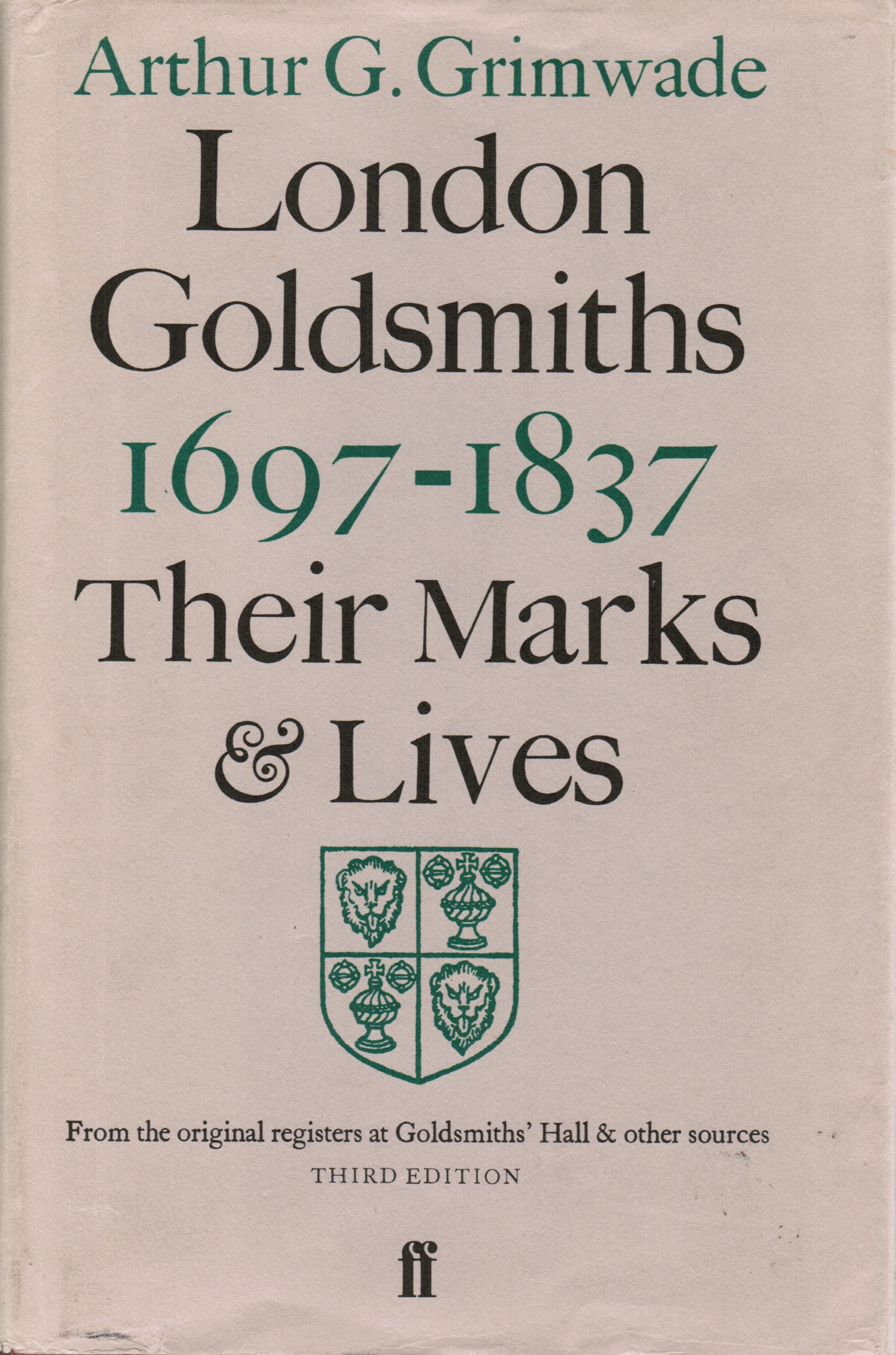 London Goldsmiths 1697-1837: Their Marks and Lives - Grimwade, Arthur G.