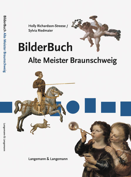 BilderBuch Alte Meister Braunschweig - Richardson, Holly und Sylvia Riedmaier