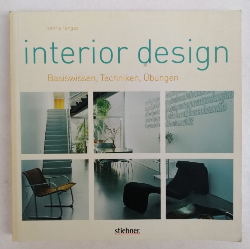 Interior Design. Basiswissen, Techniken, Übungen. Mit zahlr. Abb. - Tangaz, Tomris