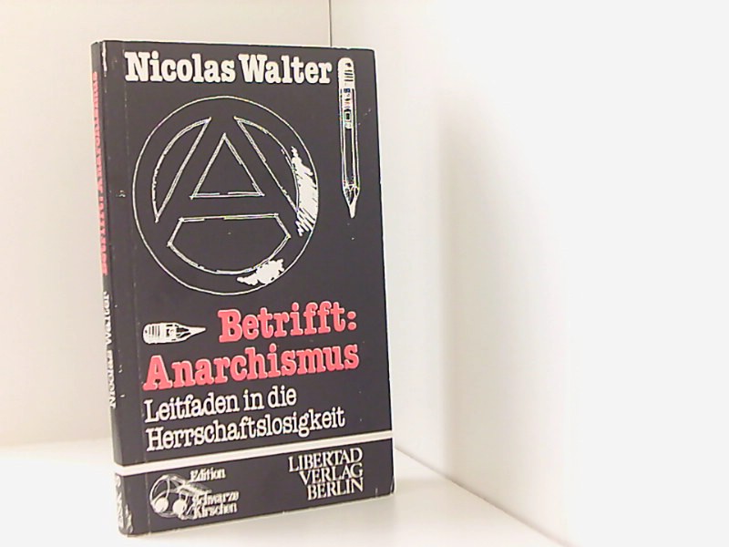 Betrifft Anarchismus: Leitfaden in die Herrschaftslosigkeit (Edition Schwarze Kirschen) (German Edition)