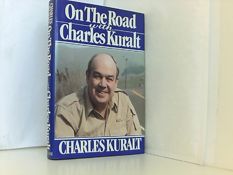 On the Road with Charles Kuralt - Kuralt, Charles