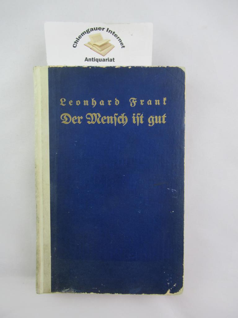 Der Mensch ist gut. von Frank , Leonhard Gut (1918) Chiemgauer Antiquariat GbR