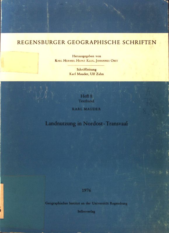 Landnutzung in Nordost-Transvaal. Regensburger geographische Schriften. Heft 8. - Mauder, Karl