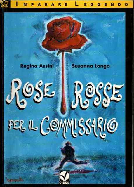 Rose Rose per il Commissario - Assini, Regina y Longo, Susanna