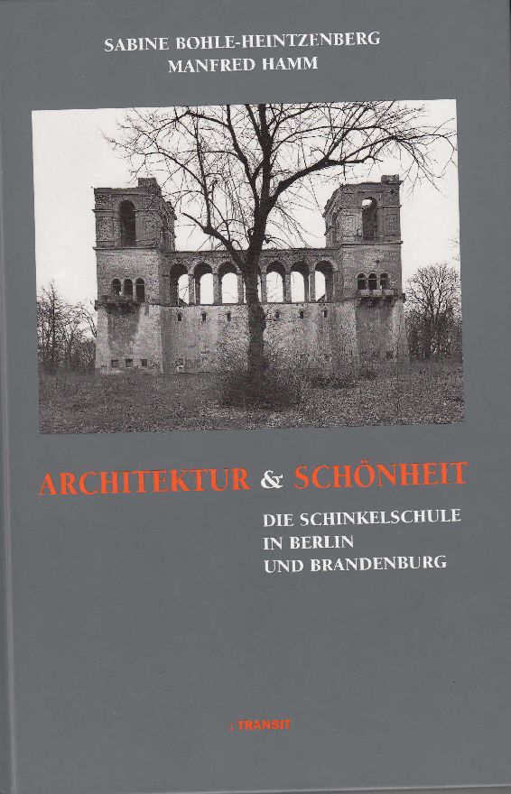 Architektur und Schönheit: Die Schinkelschule in Berlin und Brandenburg. - - Bohle-Heintzenberg, Sabine