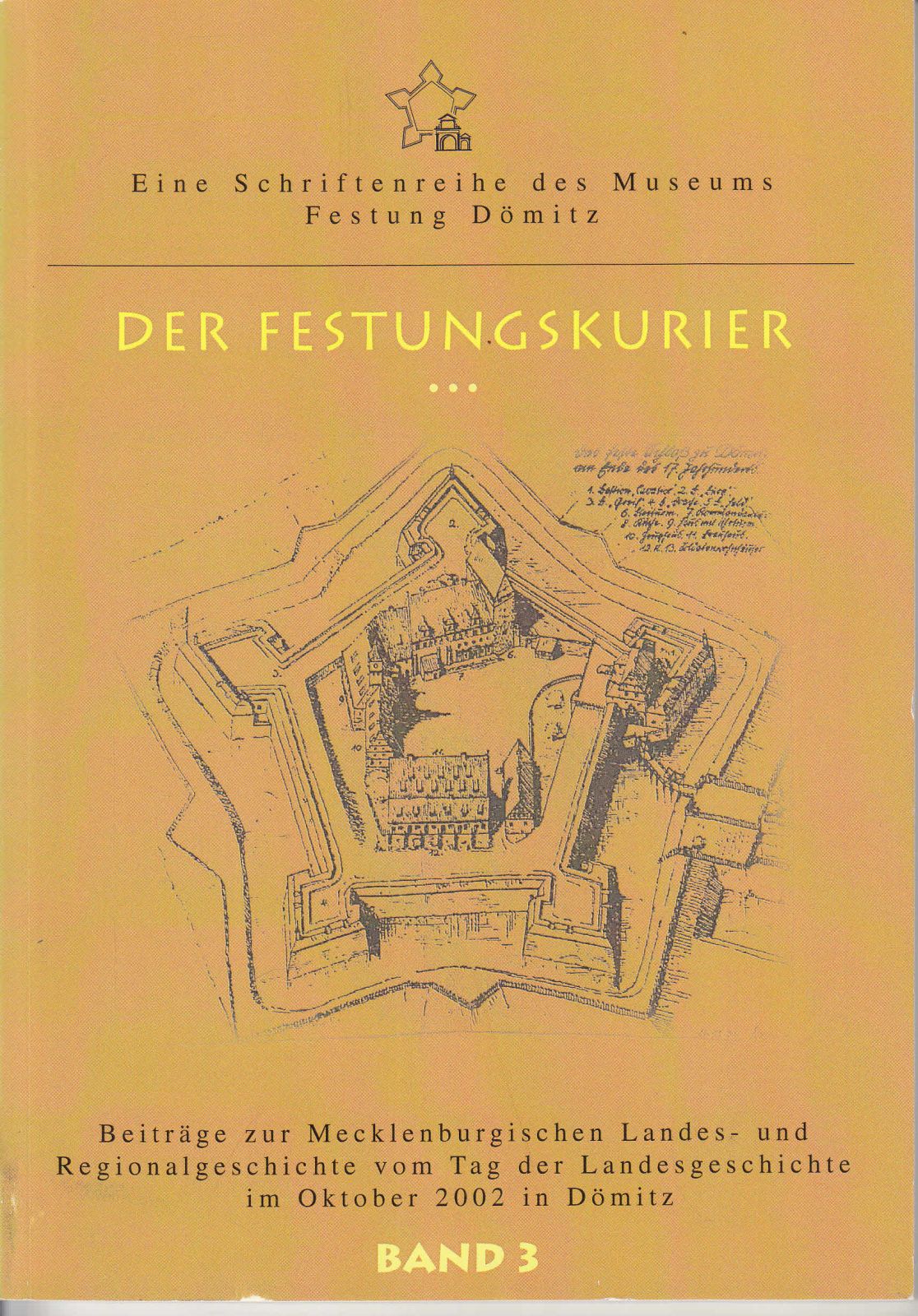 Der Festungskurier: Beiträge zur Mecklenburgischen Landes- und Regionalgeschichte vom Tag der Landesgeschichte im Oktober 2002 in Dömitz. -