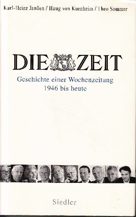 Die Zeit: Geschichte einer Wochenzeitung 1946 bis heute. - - Janßen, Karl-Heinz; Haug von Kuenheim; Theo Sommer