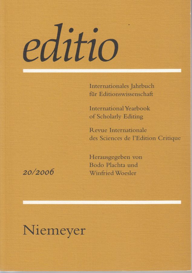 Editio: Internationales Jahrbuch für Editionswissenschaft. International Yearbook of Scholarly Editing. Revue Internationale des Sciences de l'Edition Critique. Band 20. -