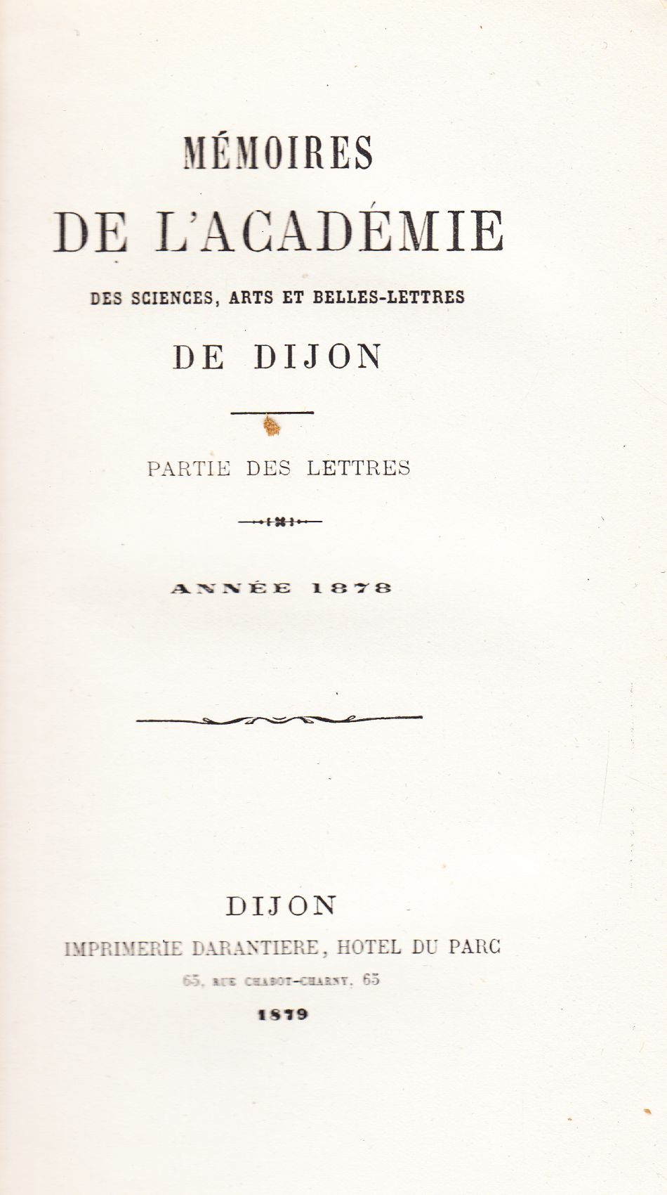 Mémoires de l'Académie des Sciences, Arts et Belles-Lettres de Dijon: Année 1878. -