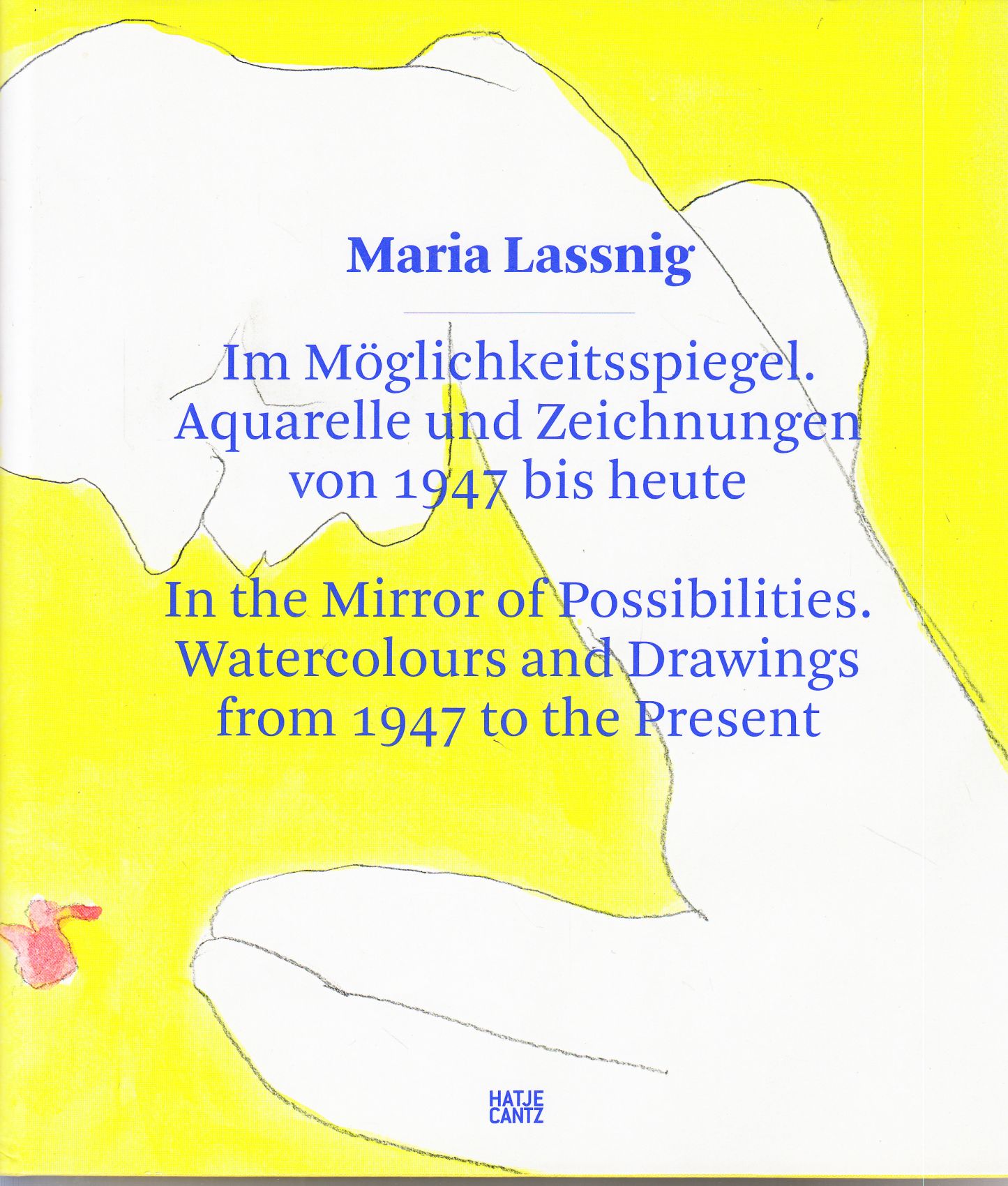 Im Möglichkeitsspiegel: Aquarelle und Zeichnungen von 1947 bis heute. - In the Mirror of Possibilities: Watercolours and Drawings from 1947 to the Present. - - Lassnig, Maria
