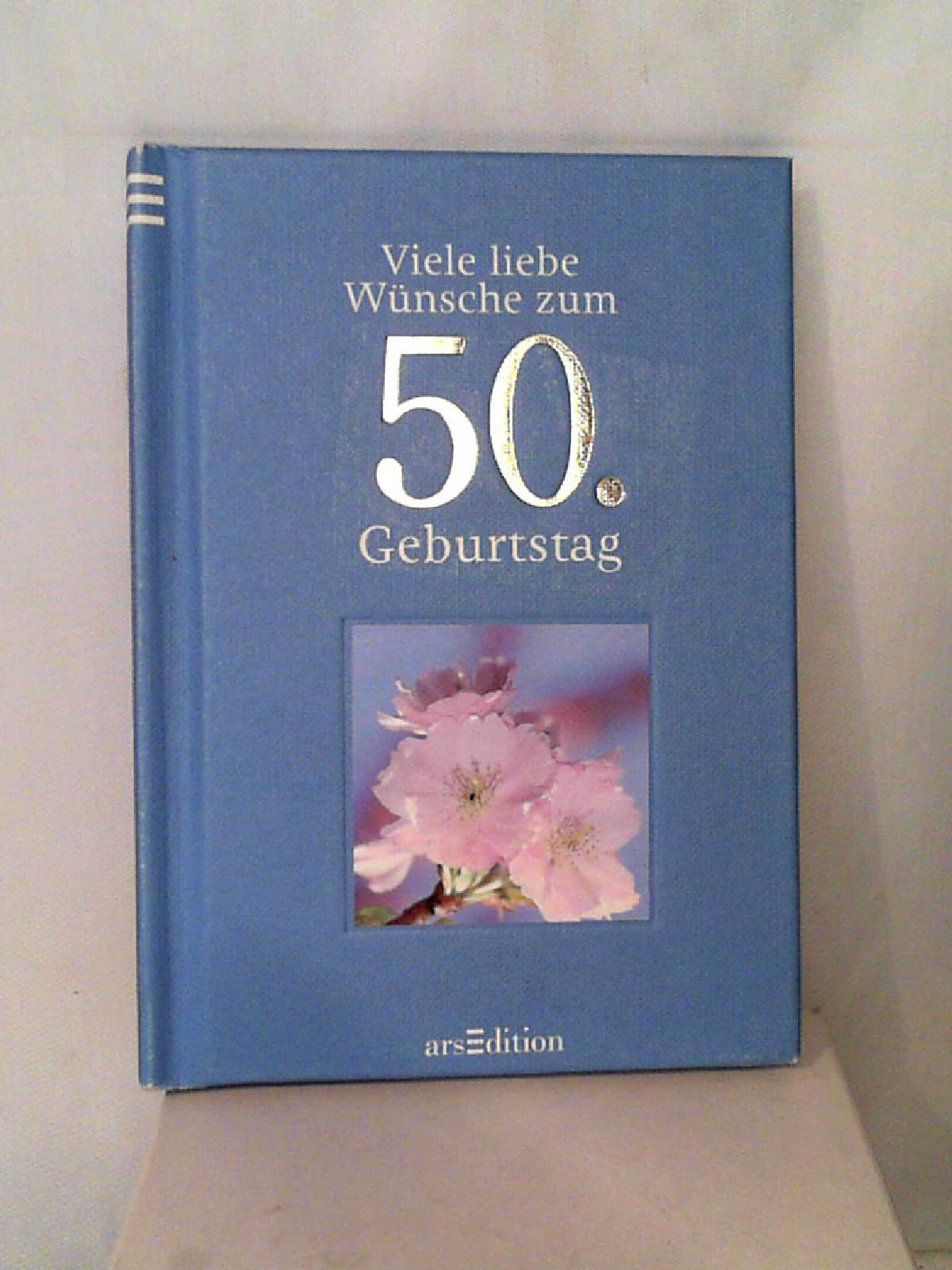 Viele liebe Wünsche zum 50. Geburtstag (Viele liebe Wünsche zum Geburtstag)