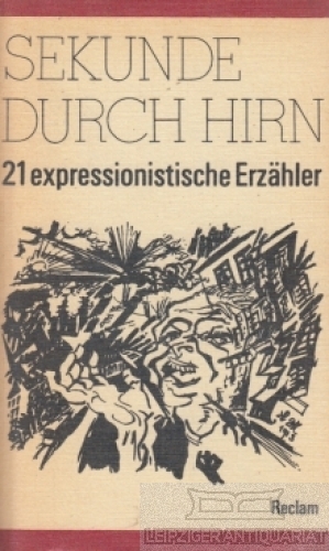 Sekunde durch Hirn 21 expressionistische Erzähler - Rietzschel, Thomas