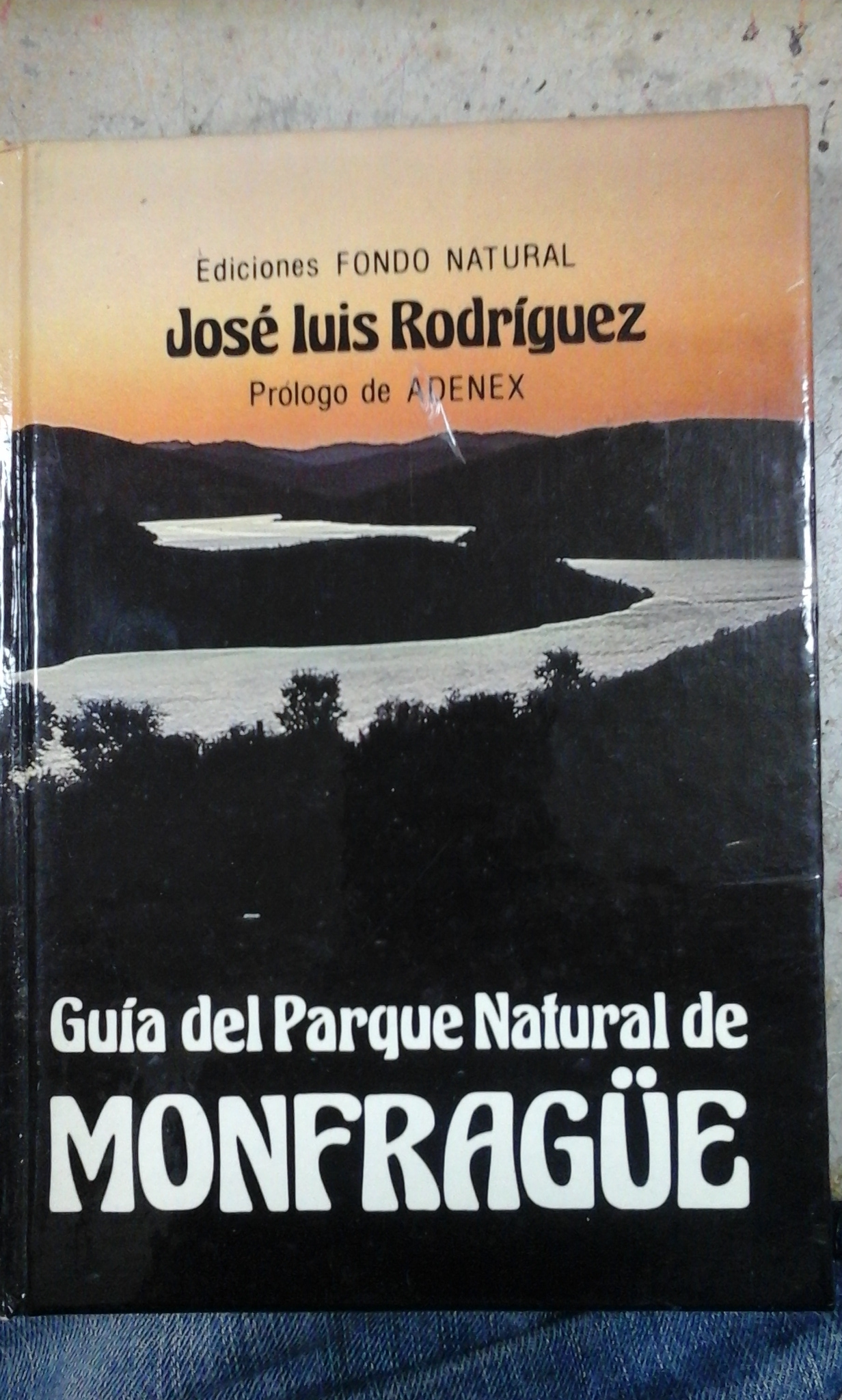 GUÍA DEL PARQUE NATURAL DE MONFRAGÜE (Madrid, 1985) - José Luis Rodríguez