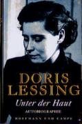 Unter der Haut : Autobiographie 1919 - 1949. Aus dem Engl. von Karen Nölle-Fischer - Lessing, Doris
