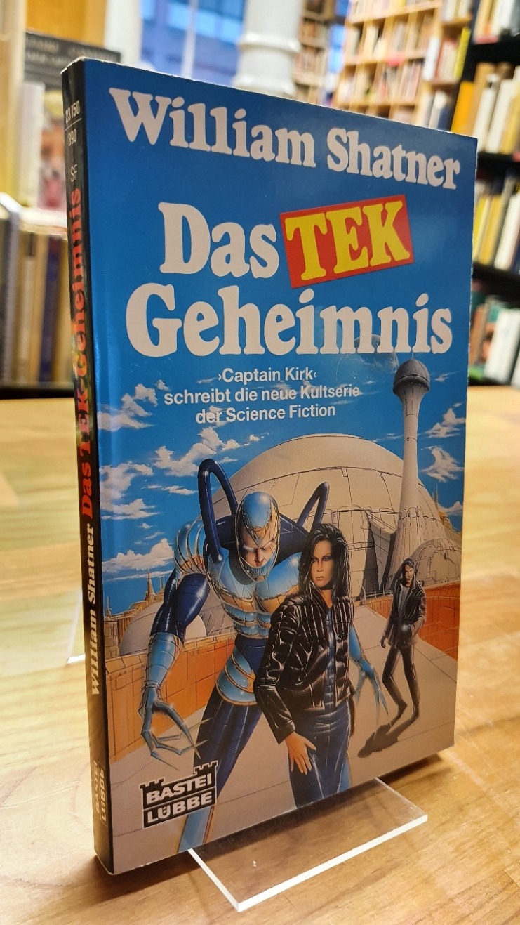 Das Tek-Geheimnis - Science Fiction Roman, aus dem Amerikanischen von Bernhard Kempen, - Shatner, William,