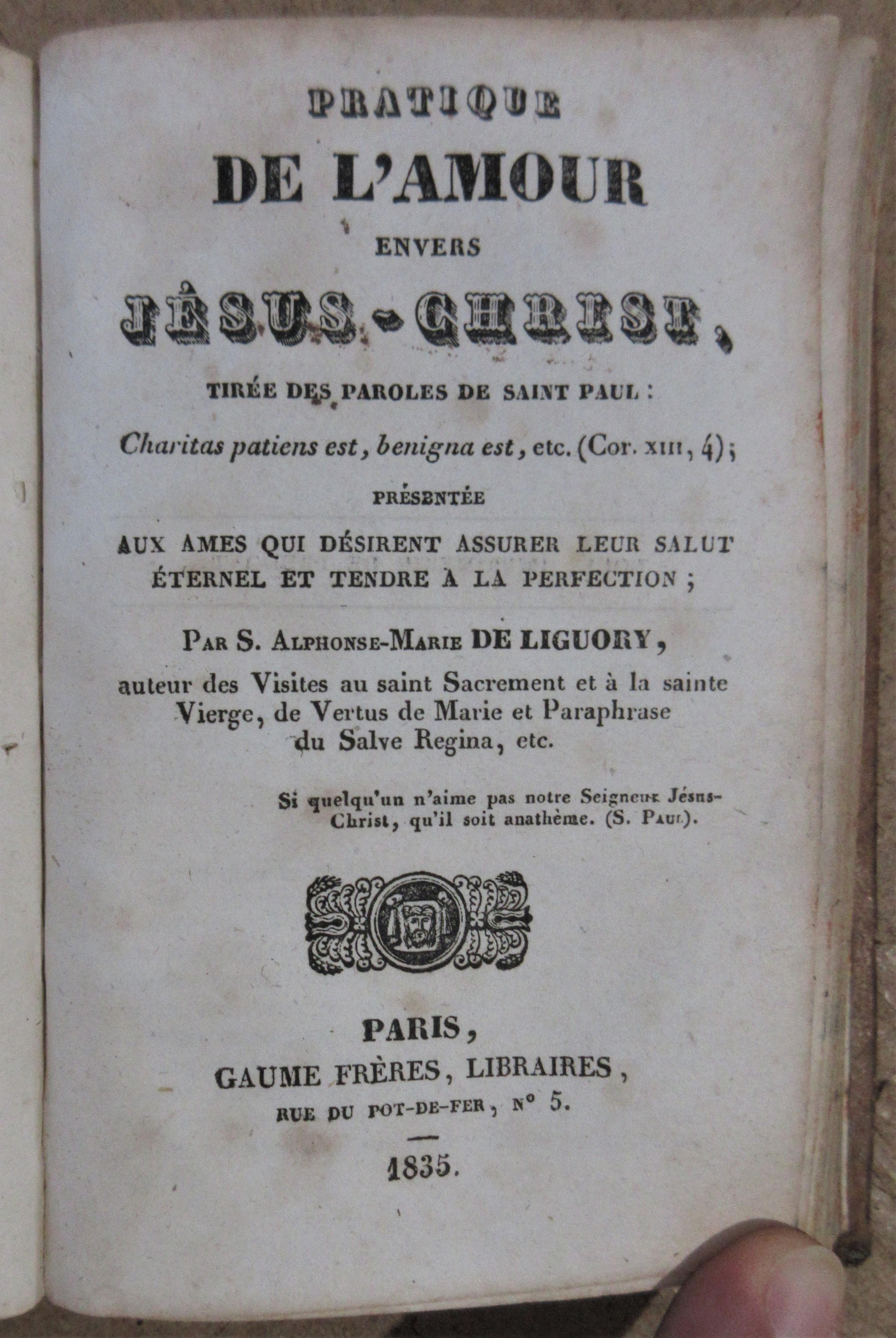 3 Oeuvres De Liguori Reliees En 1 Volume De L Importance De La Priere Avertissemens De La Providence Dans Les Calamites Publiques Pratique De L Amour Envers Jesus Christ Tiree Des Paroles