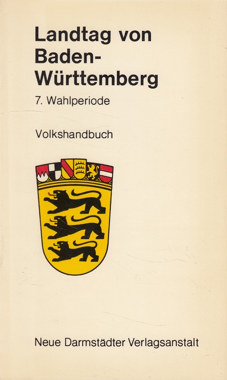 Landtag von Baden-Württemberg 7. Wahlperiode, 1976-1980 [Volkshandbuch]. - Holzapfel, Klaus-Jürgen