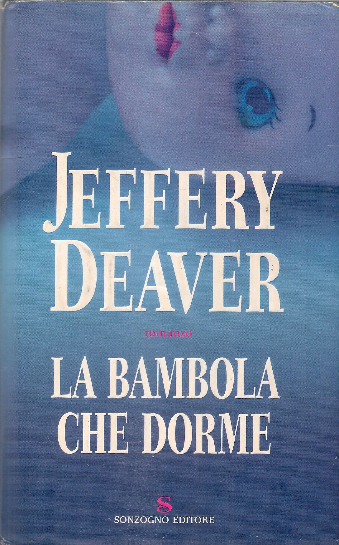 LA BAMBOLA CHE DORME - JEFFERY DEAVER - ED. SONZOGNO 2007 - Jeffery Deaver