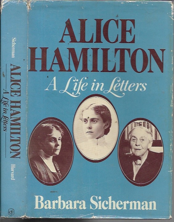 Alice Hamilton: A Life in Letters (signed) - Sicherman, Barbara