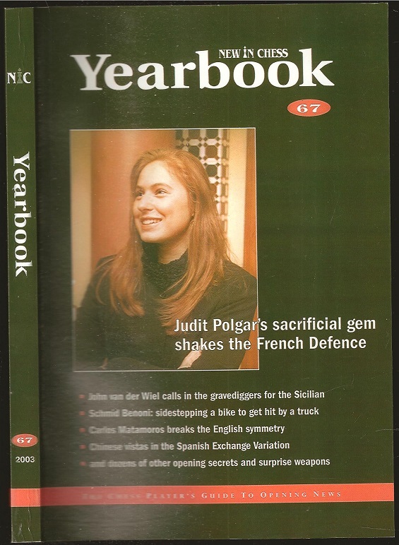 New In Chess Yearbook 67: Judith Polgar's sacrificial gem shakes the French Defence - Gennadi Borisovich Sosonko (1947- ) and Paul van der Sterren editor