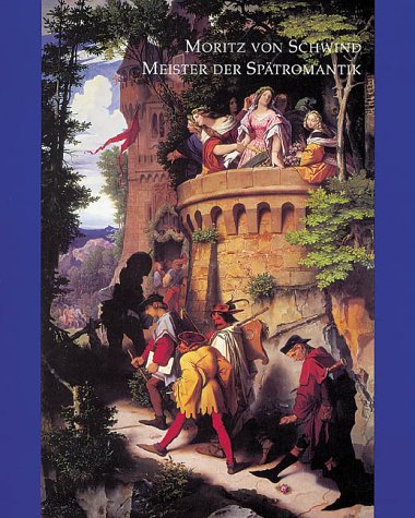 Moritz von Schwind - Meister der Spätromantik [Red.: Siegmar Holsten .] - Schwind, Moritz von (Illustrator) and Siegmar (Herausgeber) Holsten