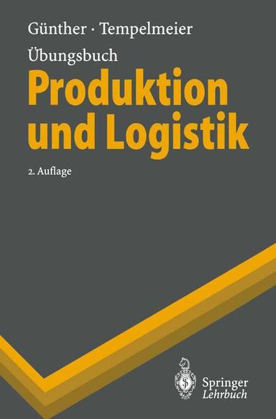 Übungsbuch Produktion und Logistik (Springer-Lehrbuch) - Günther, Hans-Otto und Horst Tempelmeier