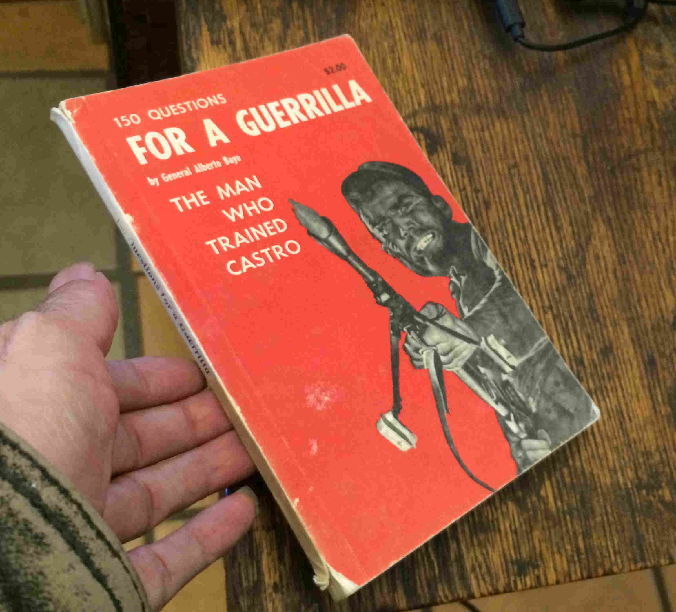 150 Questions for a Guerrilla - Bayo, Alberto (General) -- Trans.by Hugo Hartenstein & Dennis Harber, Ed.by Robert K. Brown