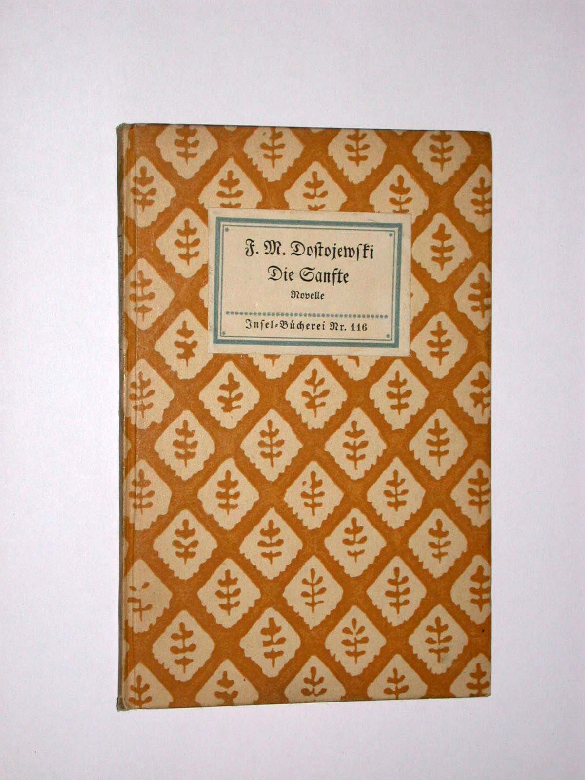 Die Sanfte. Novelle. Eine phantastische Erzählung. Deutsch von Alexander Eliasberg. Insel-Bücherei Nr. 116. - Dostojewski, F. M.