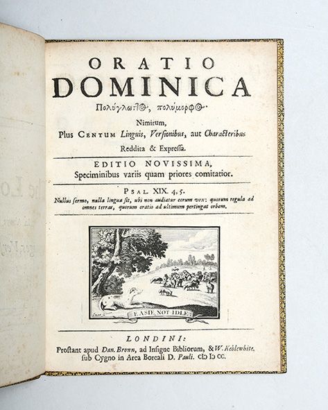 Oratio Dominica. Polyglottos, polymorphos [graece]. Nimirum, plus centum linguis, versionibus, aut characteribus reddita & expressa. Editio novissima, speciminibus variis quam priores comitatior. - POLYGLOT LORD'S PRAYER.