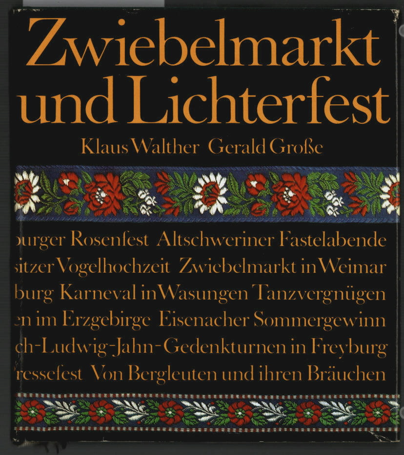 Zwiebelmarkt und Lichterfest : Bräuche, Feste, Traditionen. hrsg. von Klaus Walther. Fotogr. von Gerald Grosse. - Walther, Klaus und Gerald Große