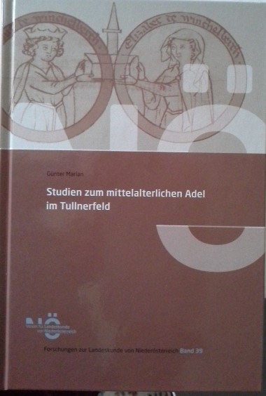 Studien zum mittelalterlichen Adel im Tullnerfeld. Forschungen zur Landeskunde von Niederösterreich ; Band 39 - Marian, Günter