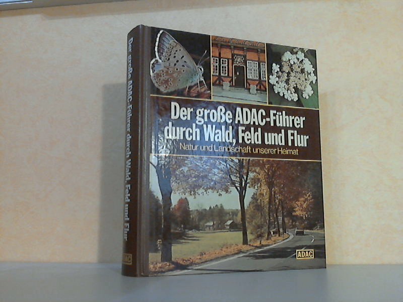 Der große ADAC-Führer durch Wald, Feld und Flur - Natur und Landschaft unserer Heimat - Sielmann, Heinz;