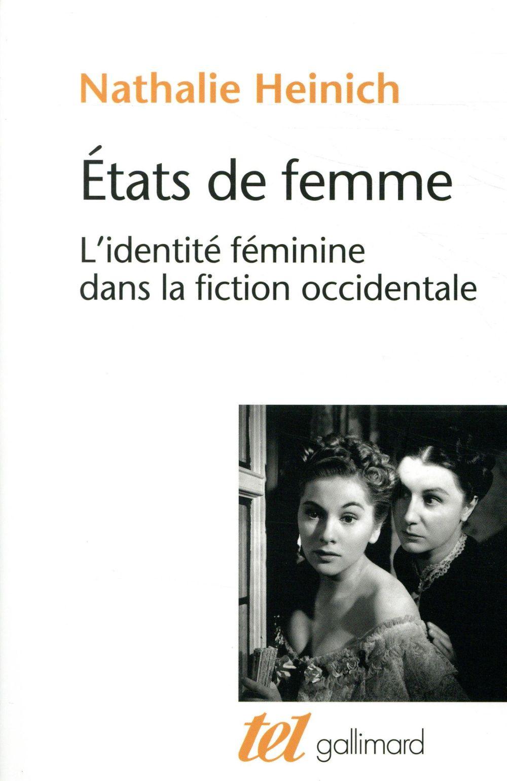 états de femme - l'identité féminine dans la fiction occidentale - Heinich, Nathalie