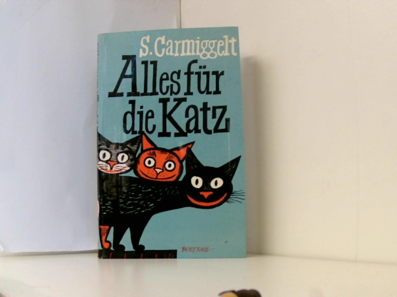 Alles für die Katz - Carmiggelt, Simon, Jutta Knust und Theodor Knust