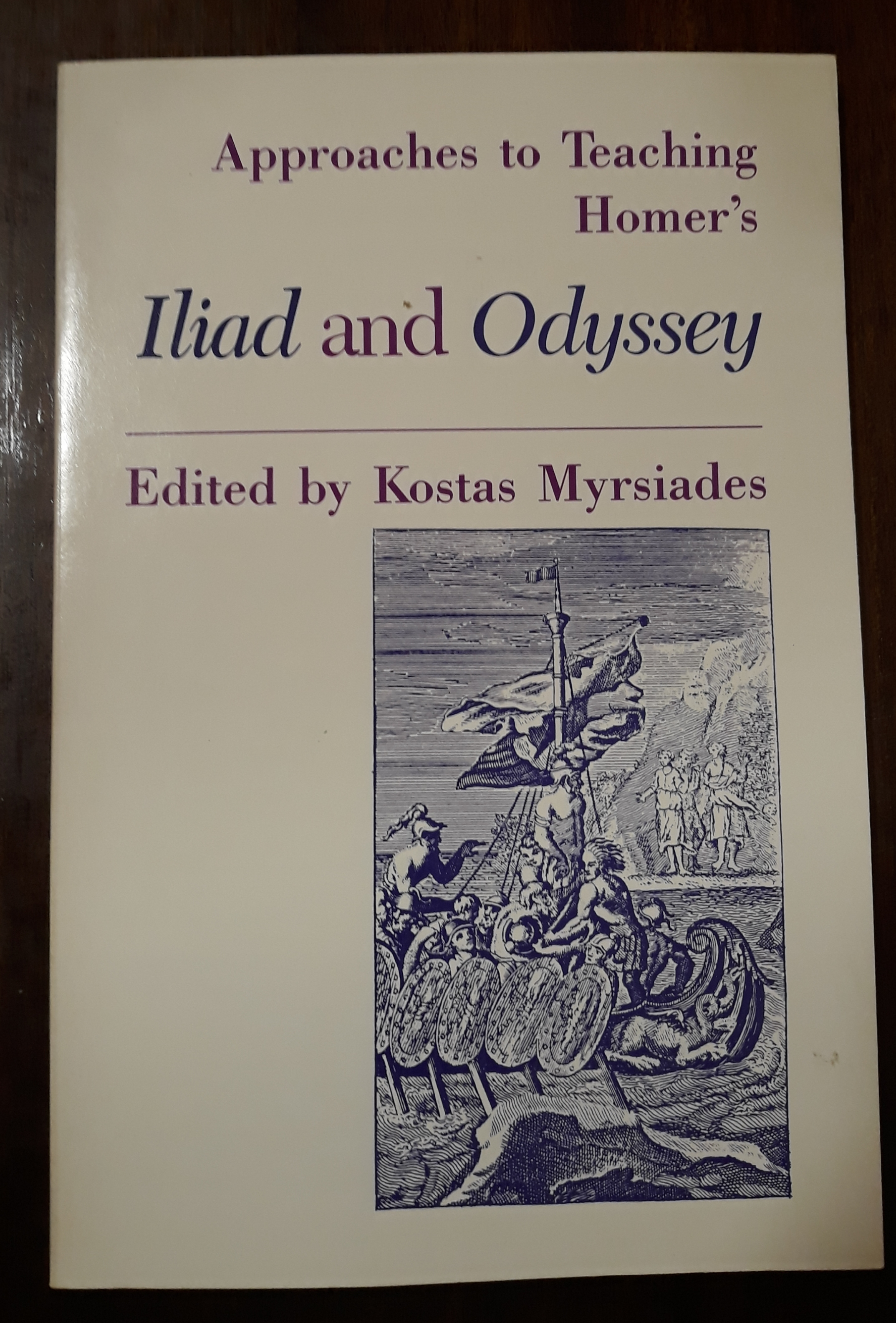 Approaches to Teaching Homer's Iliad and Odysse - Myrsiades, Kostas