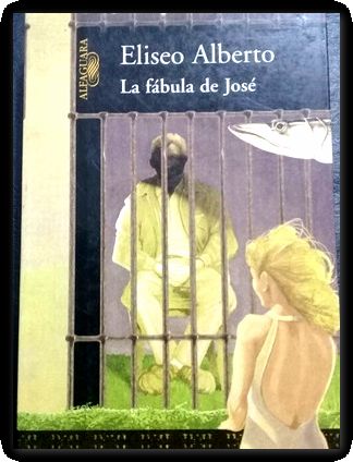 la fabula de jose eliseo alberto - La fábula de José Eliseo Alberto