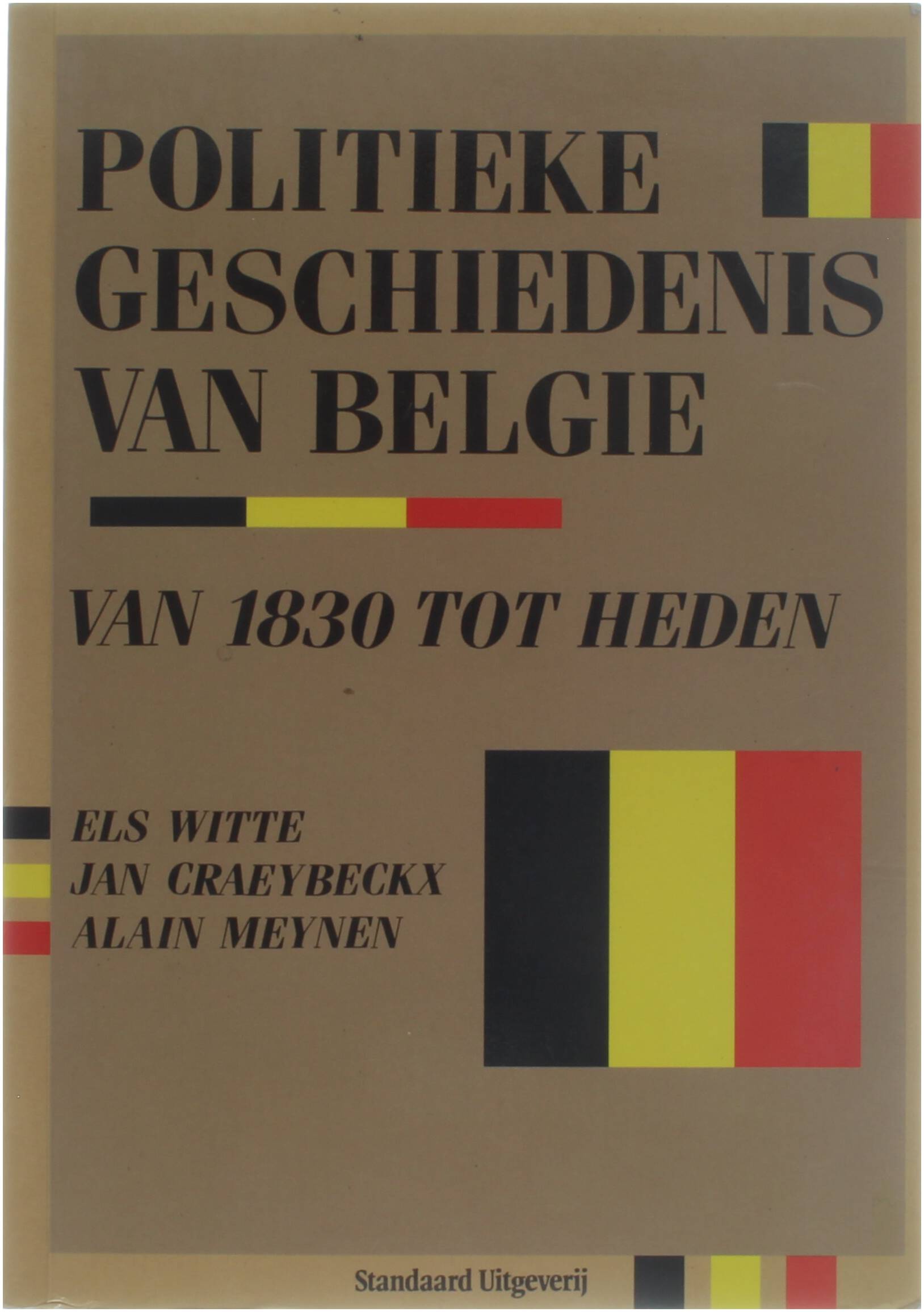 Politieke geschiedenis van BelgiÃ« van 1830 tot heden - Els Witte; Jan Craeybeckx; Alain Meynen