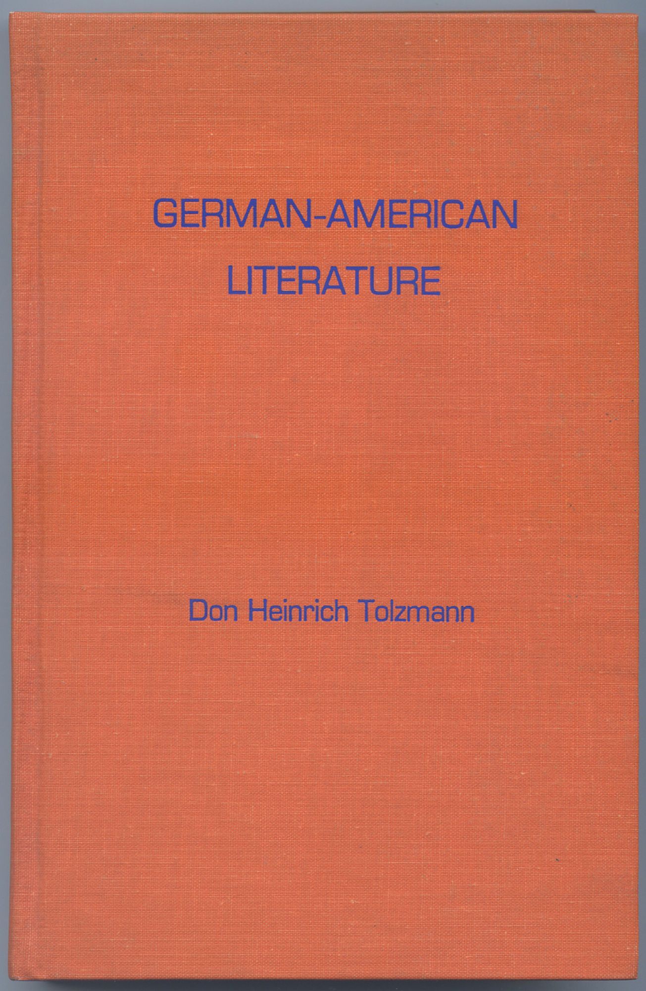 German-American Literature von TOLZMANN, Don Heinrich: Fine Hardcover ...
