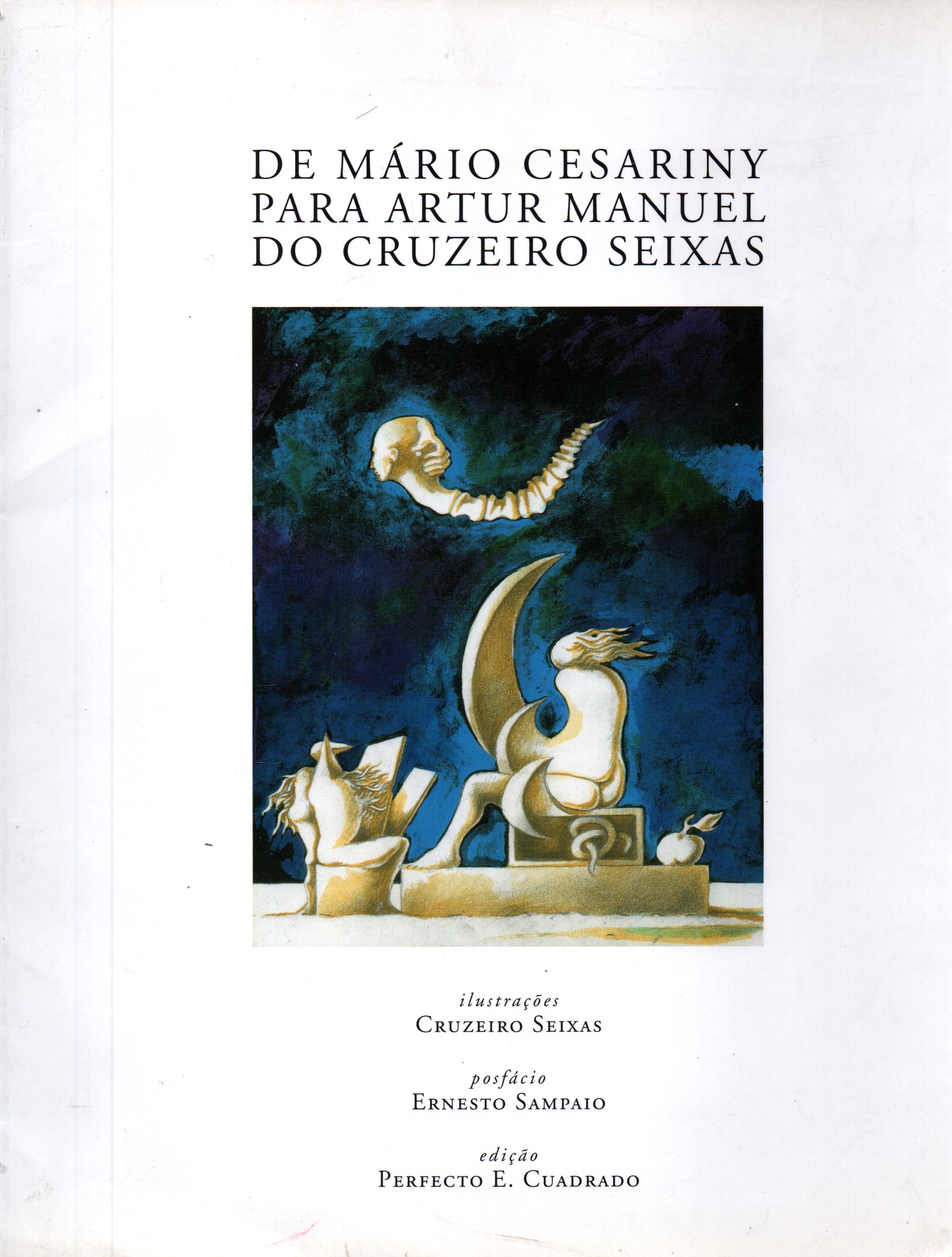 De Mario Cesariny para Artur Manuel do Cruzeiro Seixas - Postfacio;Ernesto Sampaio-Edicao;Perfecto E. Cuadrado