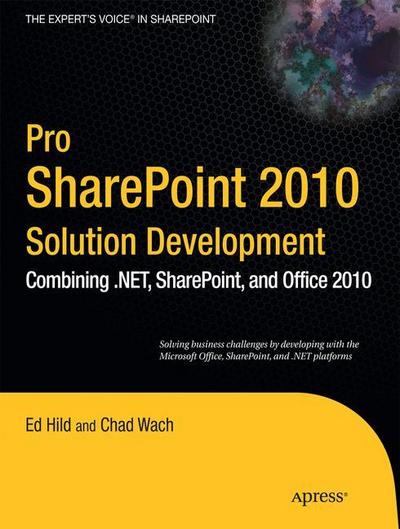 Pro SharePoint 2010 Solution Development : Combining .NET, SharePoint, and Office 2010 - Chad Wach