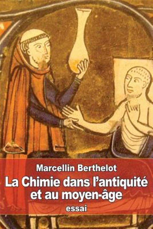 La Chimie Dans Lâ€™antiquitÃ Et Au Moyen-Ã¢ge -Language: french - Berthelot, Marcellin