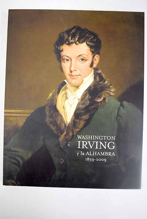 Washington Irving y la Alhambra - González Alcantud, José Antonio; Garnica, Antonio