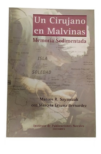 Un Cirujano En Malvinas - Marcela Lezana Bernardez