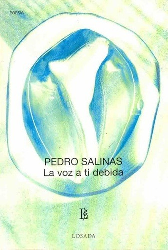 La Voz A Ti Debida - Pedro Salinas - SALINAS, P.