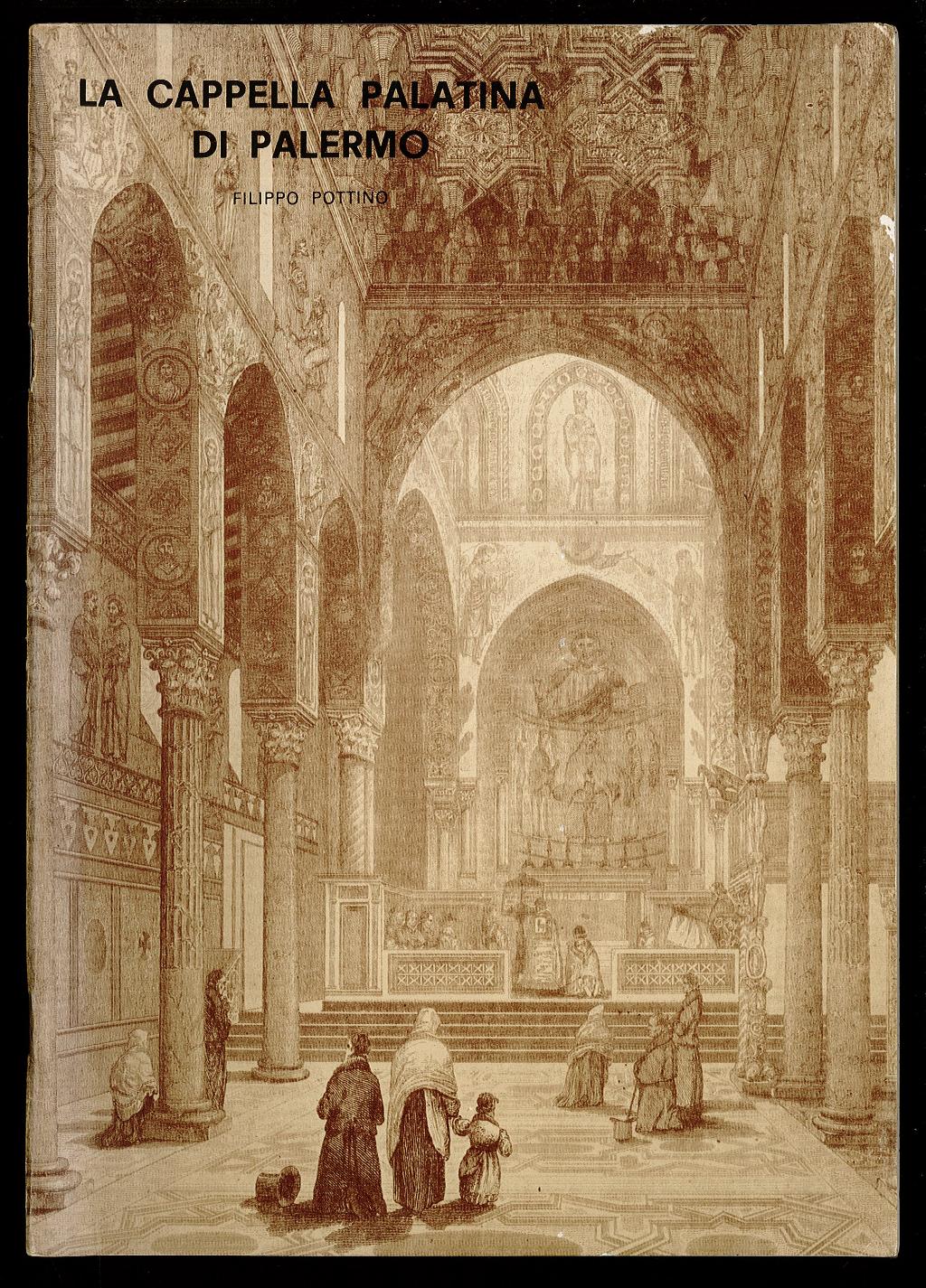 La Cappella Palatina di Palermo - Pottino Filippo