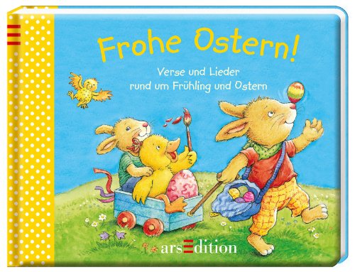 Frohe Ostern! : Verse und Lieder rund um Frühling und Ostern - Unknown Author