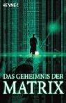 Das Geheimnis der Matrix. hrsg. von Karen Haber. [Dt. Übers. von Peter Robert] / Heyne / 6 / Heyne Science-fiction & Fantasy ; 6447 - Haber, Karen (Herausgeber)