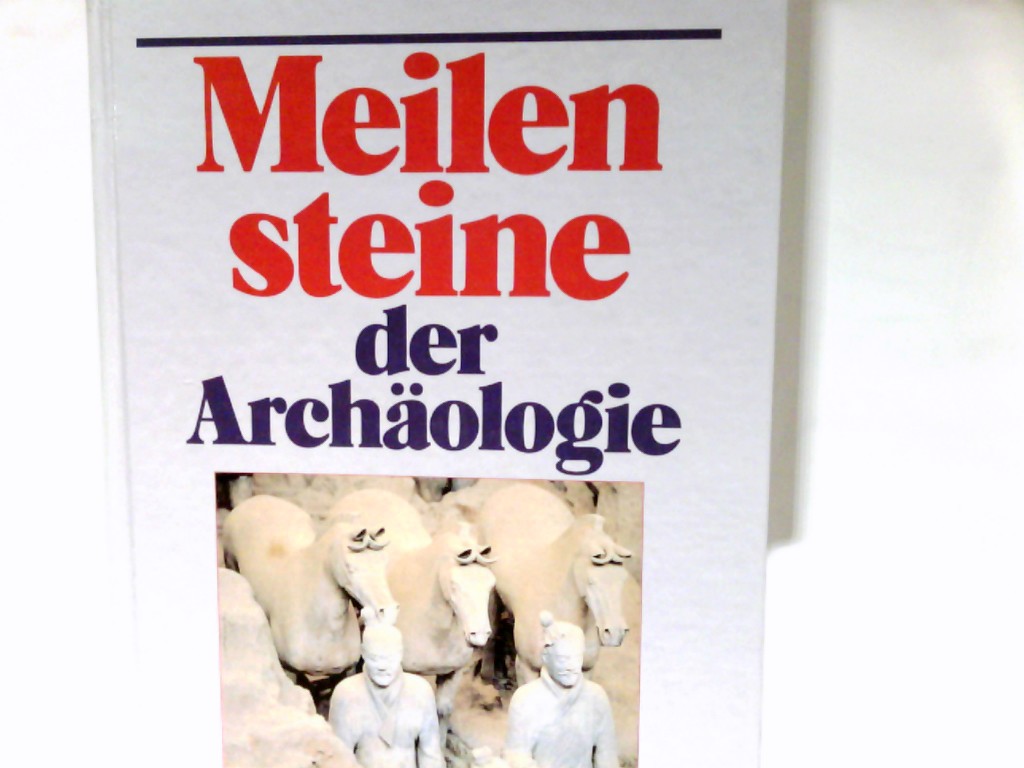 Meilensteine der Archäologie : auf d. Spuren d. Menschheit. - Niemeyer, Hans Georg (Mitwirkender) und Rudolf Pörtner