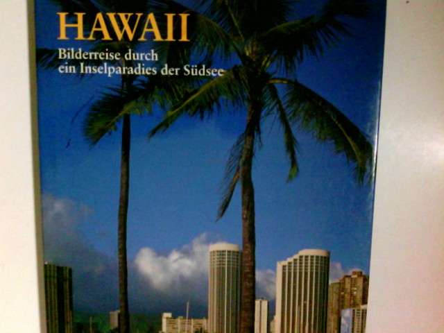 Hawaii : Bilderreise durch ein Inselparadies der Südsee. [Text: Bill Harris. Übers. aus dem Engl.: Rainer Zerbst] - Harris, Bill (Mitwirkender) und Rainer Zerbst